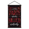 Amscan 31.5 in. Black Halloween A Little Party Never Killed Nobody Sign (2-Pack)